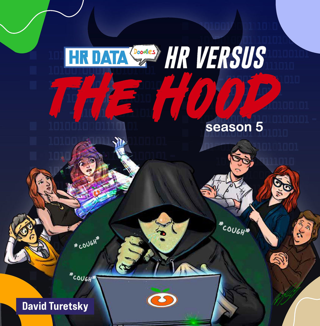 HR Data Doodles: Season 5 - HR versus the Hood